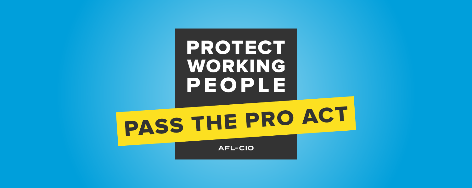 Take Action Pass the PRO Act! New York City Central Labor Council