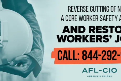 CALL: Reverse Gutting of Core Worker Safety Agency, NIOSH, and Restore Workers’ Jobs