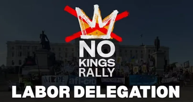 No Kings Rally - Labor Delegation
