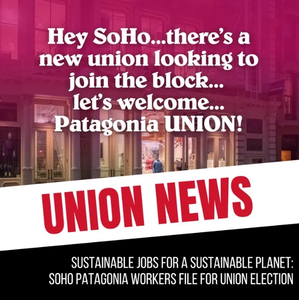 Sustainable Jobs for a Sustainable Planet: SoHo Patagonia Workers File for Union Election