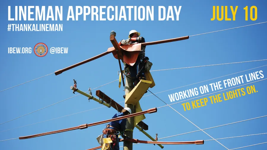 Lineworker Appreciation Day - July 10